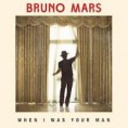 2. When I Was Your Man - Bruno Mars
